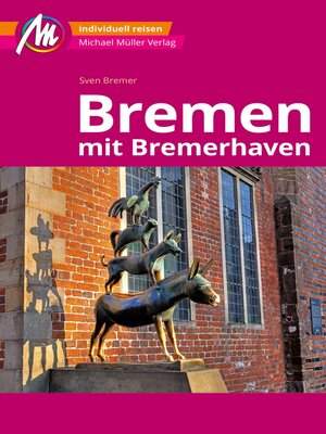 cover image of Bremen MM-City--mit Bremerhaven Reiseführer Michael Müller Verlag